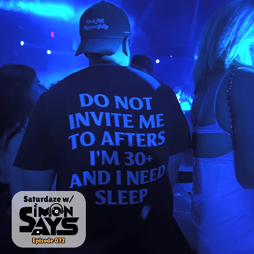Saturdaze w/ Simon Says Ep. 072