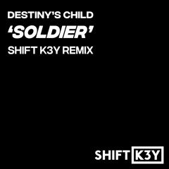 Destiny's Child - Soldier (Shift K3Y 2013 Remix)
