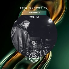 TOTM Takeover Sessions - Grumble - Vol. 51