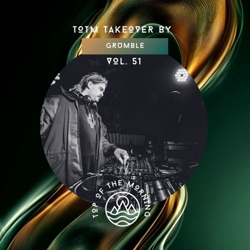 TOTM Takeover Sessions - Grumble - Vol. 51