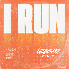 HAVEN. - I Run (Crespo Remix)