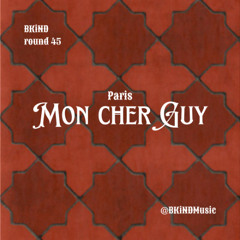 Round 45: Mon cher Guy for BKiND Music
