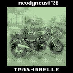 neodyncast °36 - Trashabelle