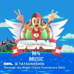 Through The Night (Tatsu Frenchcore Edit) - S3RL x Tatsunoshin