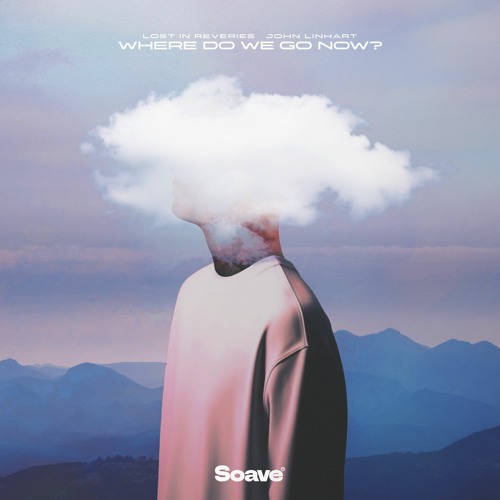 Lost In Reveries - Where Do We Go Now? (feat. John Linhart)