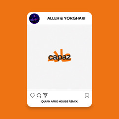 Alleh & Yorghaki - capaz (Quian Afro House Remix) [FREE DL]