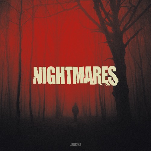 J3NK!NS - Nightmares [OUT NOW]