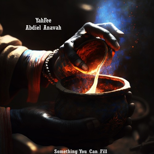 Something You Can Fill ft, Abdiel Anavah  {prod. Demon Slayer}