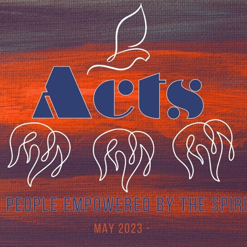 Acts: A people empowered by the Spirit
