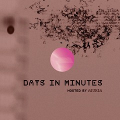 Days In Minutes / Episode 046 / February 2021