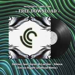 FREE DOWNLOAD: Delerium feat. Sarah McLachlan - Silence (Enryco Rigatti Unofficial Remix)