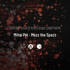 Mihai Pol - Mazz the Spazz
