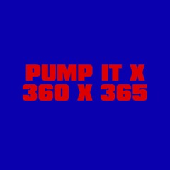 Pump it x 360 x 365 - Black Eyed Peas, Charli xcx