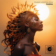Kilowatt & Skeptical Steve - Kanima (Original Mix)