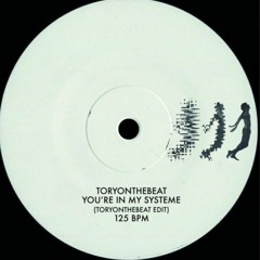 TORYONTHEBEAT-You're in my systeme