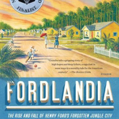 VIEW KINDLE ☑️ Fordlandia: The Rise and Fall of Henry Ford's Forgotten Jungle City by