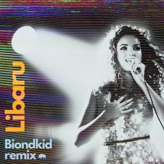Libaru (Remix by Biondkid)