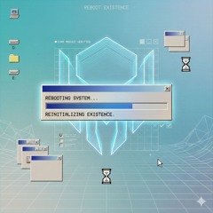 Reboot Existence