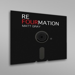 ReFourmation Previews - Matt Gray