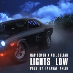 Lights Low | Rap Demon X Adil | Prod. Farasat