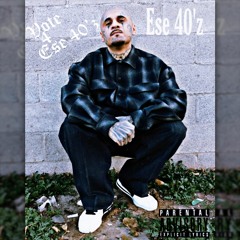 Ese 40'z - Those Oldies