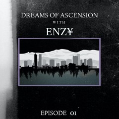 Dreams of Ascension Ep. 01