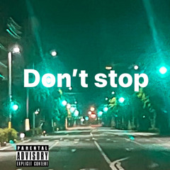 Don’t stop