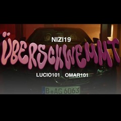 nizi19 - Überschwemmt feat. lucio101 & omar101