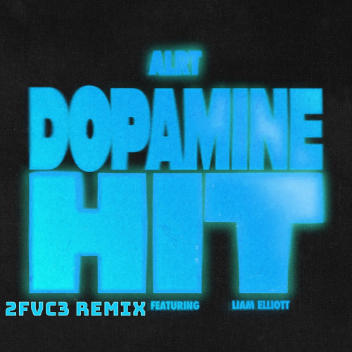 Stream Dopamine Hit - ALRT (2FVC3 Remix) by 2FVC3 | Listen online