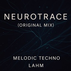 Lahm - Neurotrace (Original Mix)
