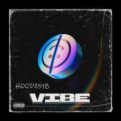 Hoodz518 - Vibe