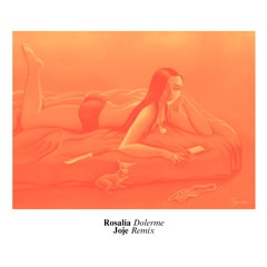 dolerme - rosalía (joje remix extended)