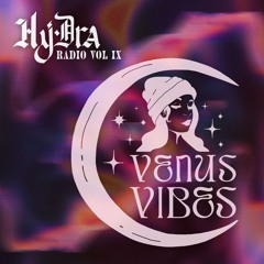 HYDRA RADIO VOLUME IX | Venus Vibes