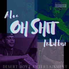 Aloc -Oh shit ft.LilEast