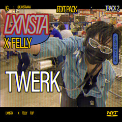 iTwerk (Lxnsta x Felly Remix) Final