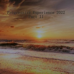 Progressive Experience 2022 Part II