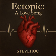 Ectopic: A Love Song