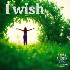 I wish