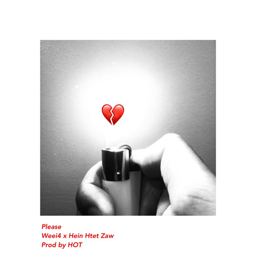 Weei4 x Hein Htet Zaw - Please (Prod by HOT)