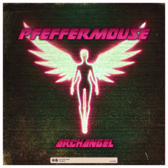 Pfeffermouse - Archangel