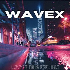 Lose This Feeling (WAVEX Remix)