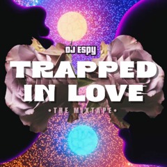 Trapped In LOVE - @djespyd