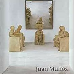 [VIEW] EPUB 📍 Juan Munoz by Neal BenezraOlga M. Viso EBOOK EPUB KINDLE PDF