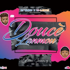 Dj Wann X Dj Carter - Doucè Lanmou (Edition Zouk 2012 - 2014)