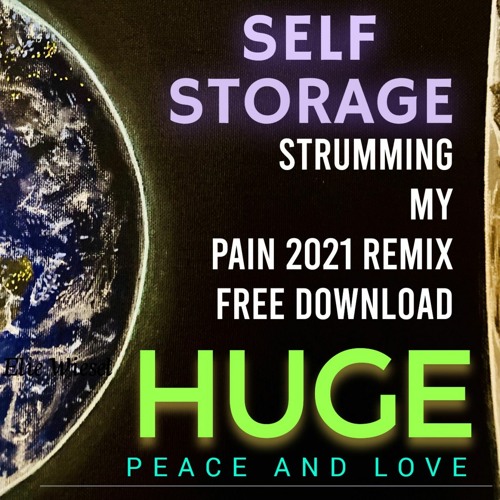 Stream Strumming My Pain 2021 Remix FREE DOWNLOAD by Self Storage