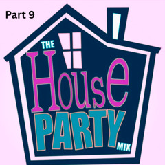 The House Party Mix - Part 9 ( 70s 80s 90s 00s Classics v House Music )