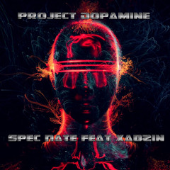 Spec Nate ft XABZIN - Project Dopamine