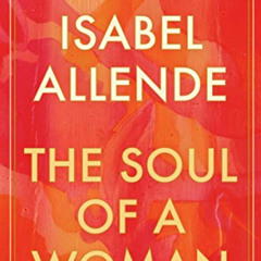 ACCESS KINDLE 📫 The Soul of a Woman by  Isabel Allende [EPUB KINDLE PDF EBOOK]