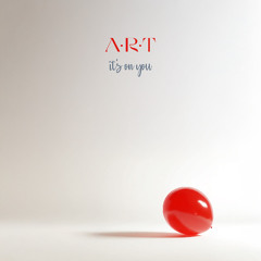A.R.T & The Ikonics - Its On You