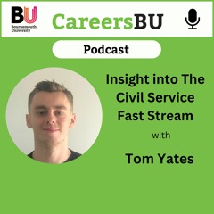 E15: Insight into the Civil Service Fast Stream with Tom Yates